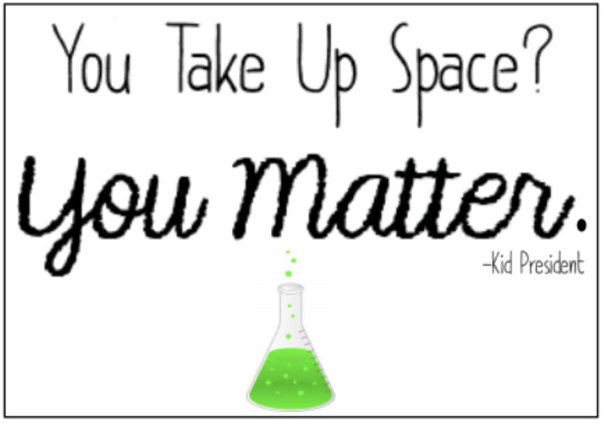 You Take up Space? You Matter