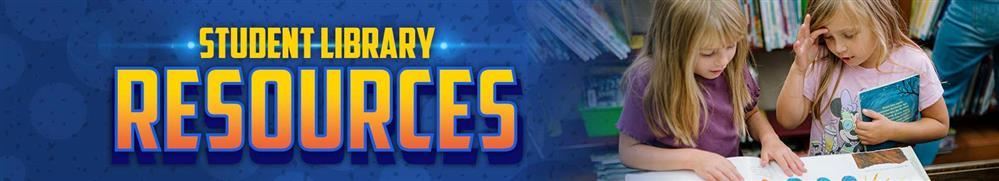Graphic that says "Student Library Resources"