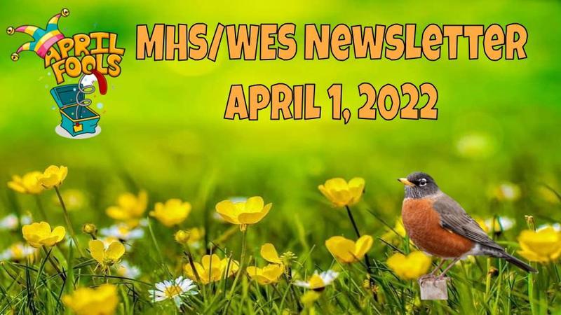 MHS/WES Newsletter, April 1, 2022