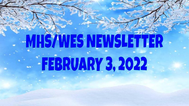 MHS/WES NEWSLETTER, FEBRUARY 3, 2022