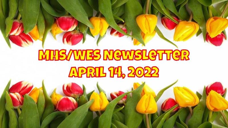 MHS/WES Newsletter, April 14, 2022