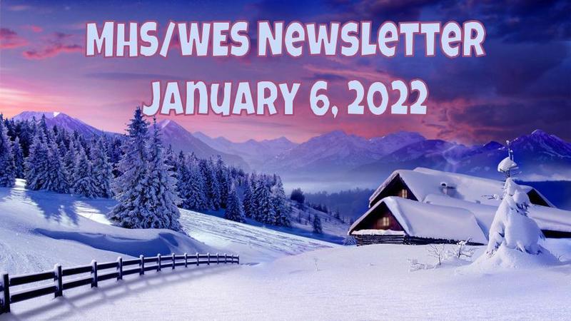 MHS/WES Newsletter January 6, 2022