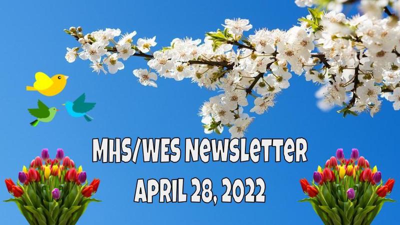 MHS/WES Newsletter April 28, 2022