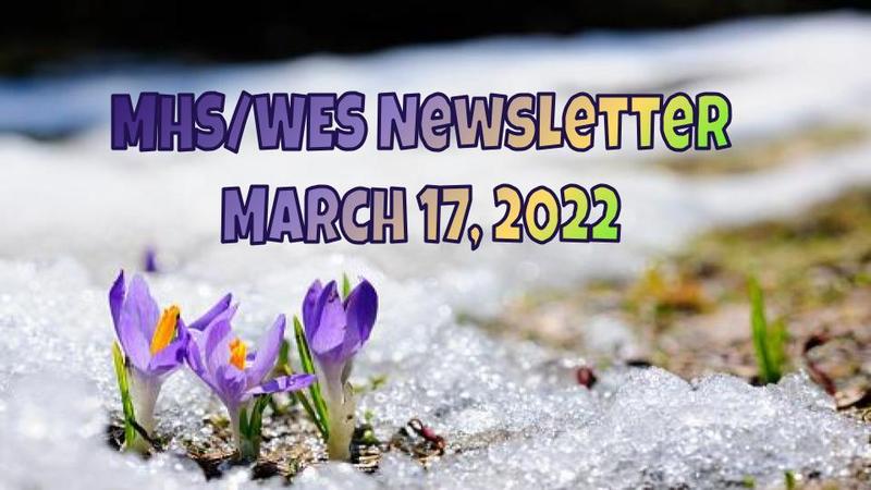 MHS/WES Newsletter March 17, 2022