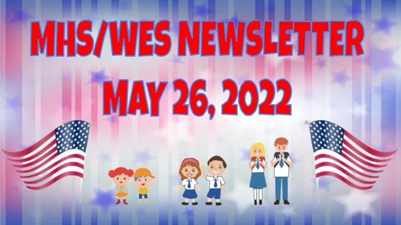 MHS/WES NEWSLETTER THURSDAY, MAY 26, 2022