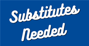 Substitutes Needed