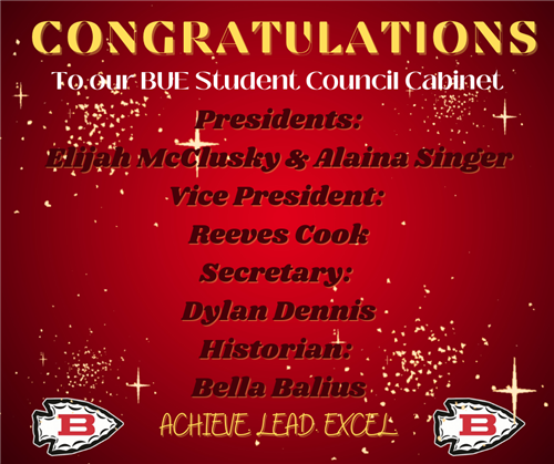 Congratulations to Our BUE Student Council Cabinet, Presidents: Elijah McClusky & Alaina Singer, Vice Pres. Reeves Cook,