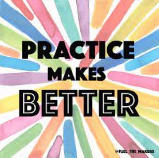 The more you practice at any one thing, the better you will get.