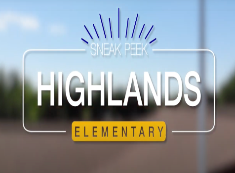 This is the image for the news article titled Take a Sneak Peek at Your New Highlands Elementary!