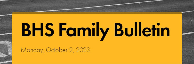 BHS Family Bulletin
Monday, October 2, 2023