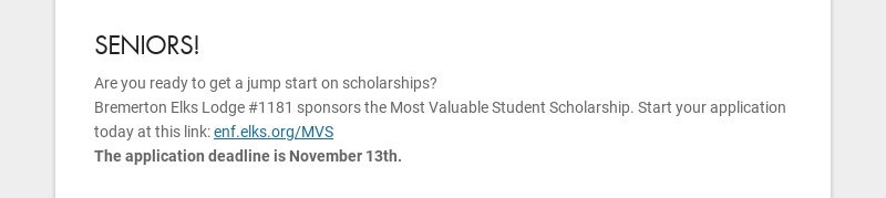 SENIORS!
Are you ready to get a jump start on scholarships?
Bremerton Elks Lodge #1181 sponsors...