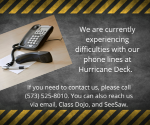 We are currently experiencing difficulties with our phone lines. If you unable to get through please call the main campus at 573-346-5651. (1).png