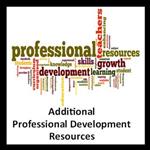 Additional Professional Development Resources 