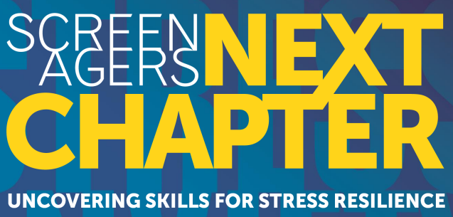 Screenagers Next Chapter-uncovering skills for stress reduction