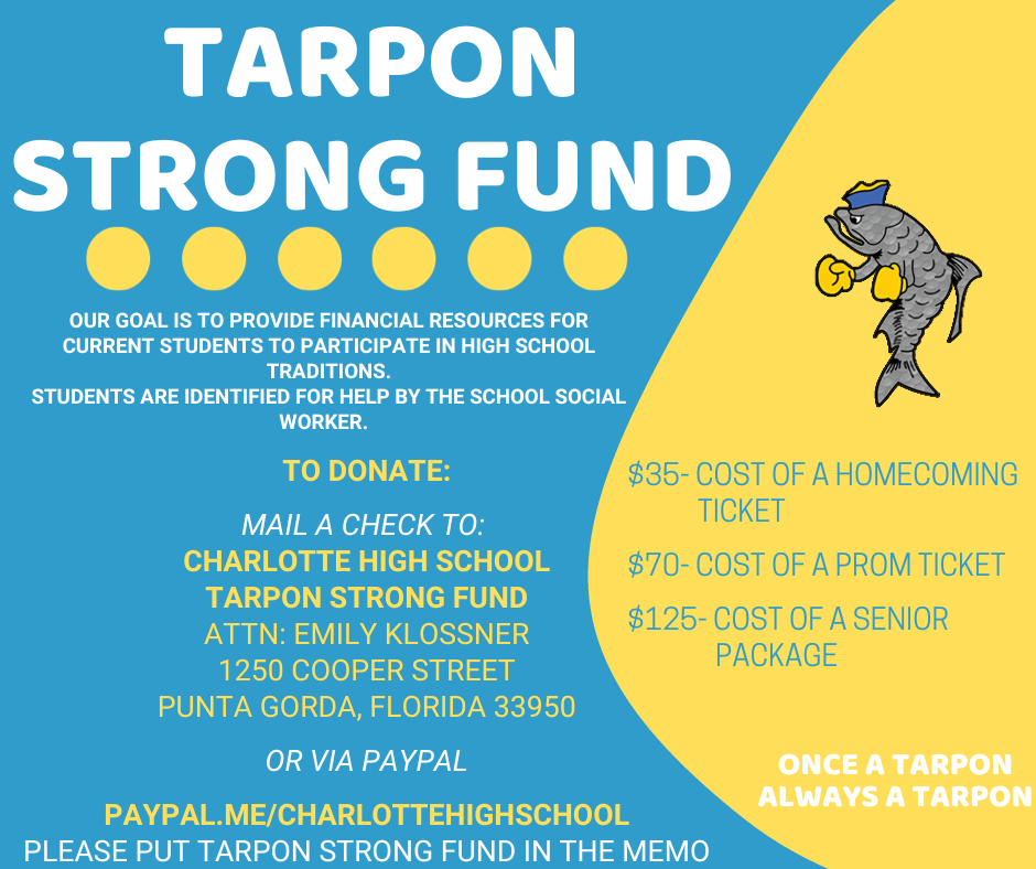 Image encouraging donations to the tarpon strong fund whose goal is to provide financial resources for current students to participate in high school traditions.  Donations may be made by check or paypal. Call emily klossner at 941-575-5450 for details