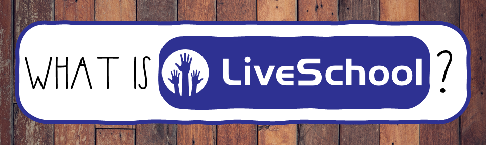 What is LiveSchool? 