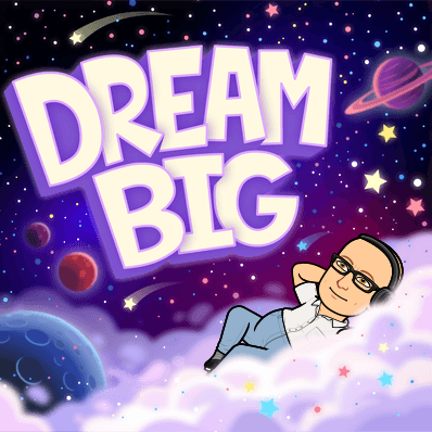 dream big