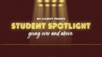 Check out our BST students who go over and above to accomplish greatness! 