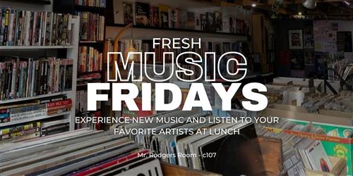 Fresh Music Fridays at Lunch in Room C107