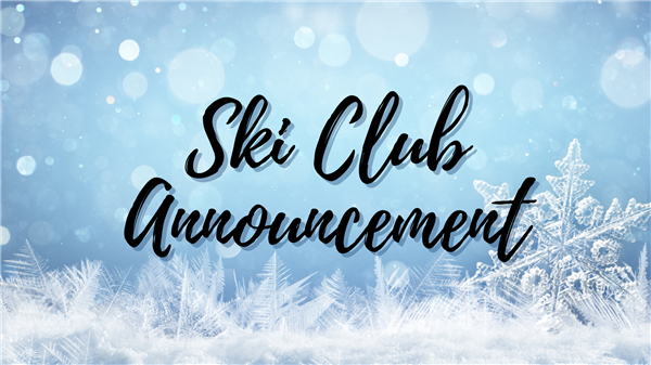 Ski Club Announcement