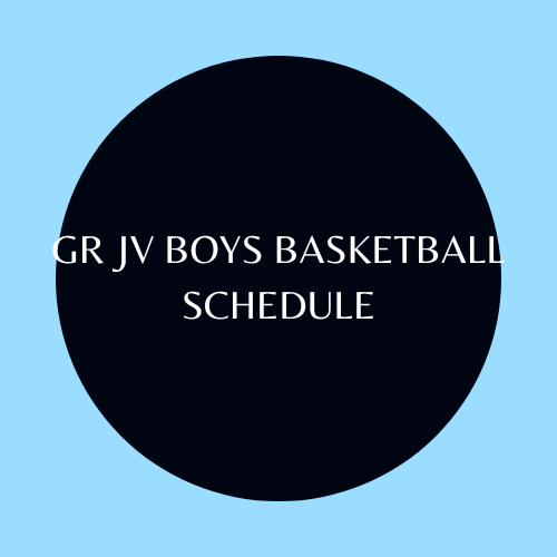 GR JV BOYS BASKETBALL SCHEDULE