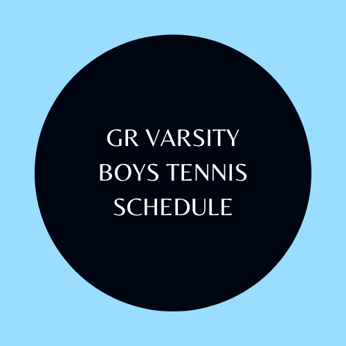 GR VARSITY BOYS TENNIS SCHEDULE