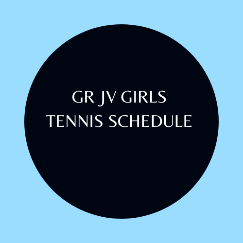 GR JV GIRLS TENNIS SCHEDULE