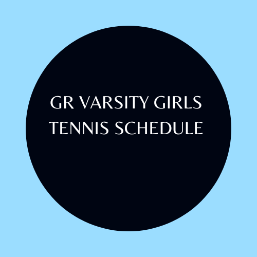 GR VARSITY GIRLS TENNIS SCHEDULE