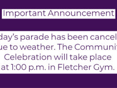 Parade Canceled Due to Weather - Celebration 1:00 pm in Fletcher Gym