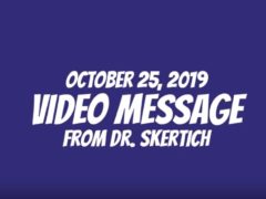 October 25, 2019 Video Message from Dr. Skertich