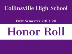 Collinsville High School First Semester 2019-20 Honor Roll