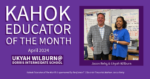 Ukyah Wilburn April 2024 Kahok Educator of the Month