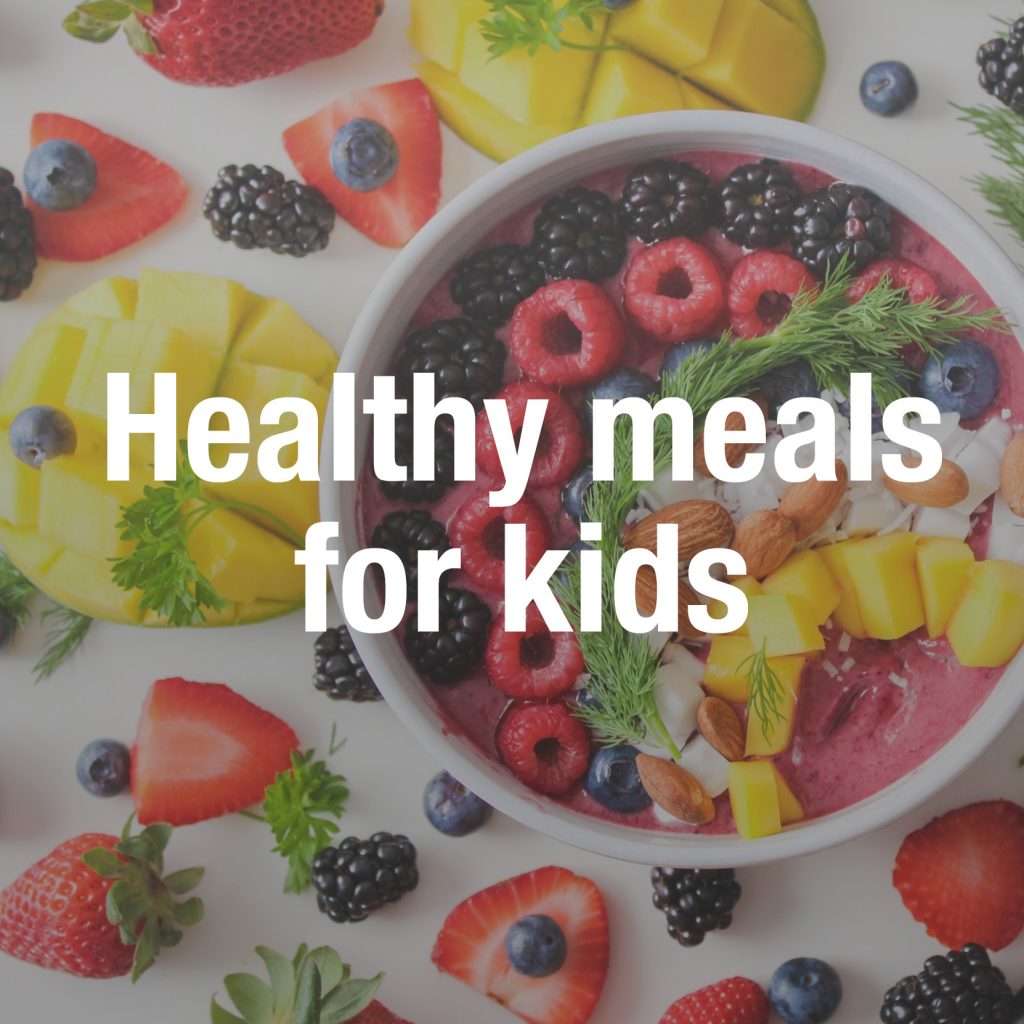 Healthy Meals for Kids