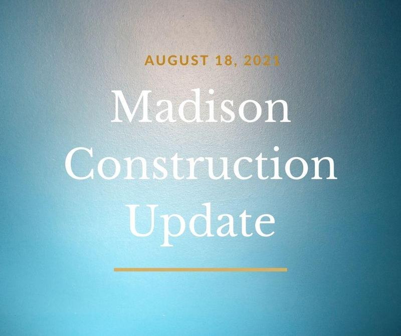 Madison Construction Update