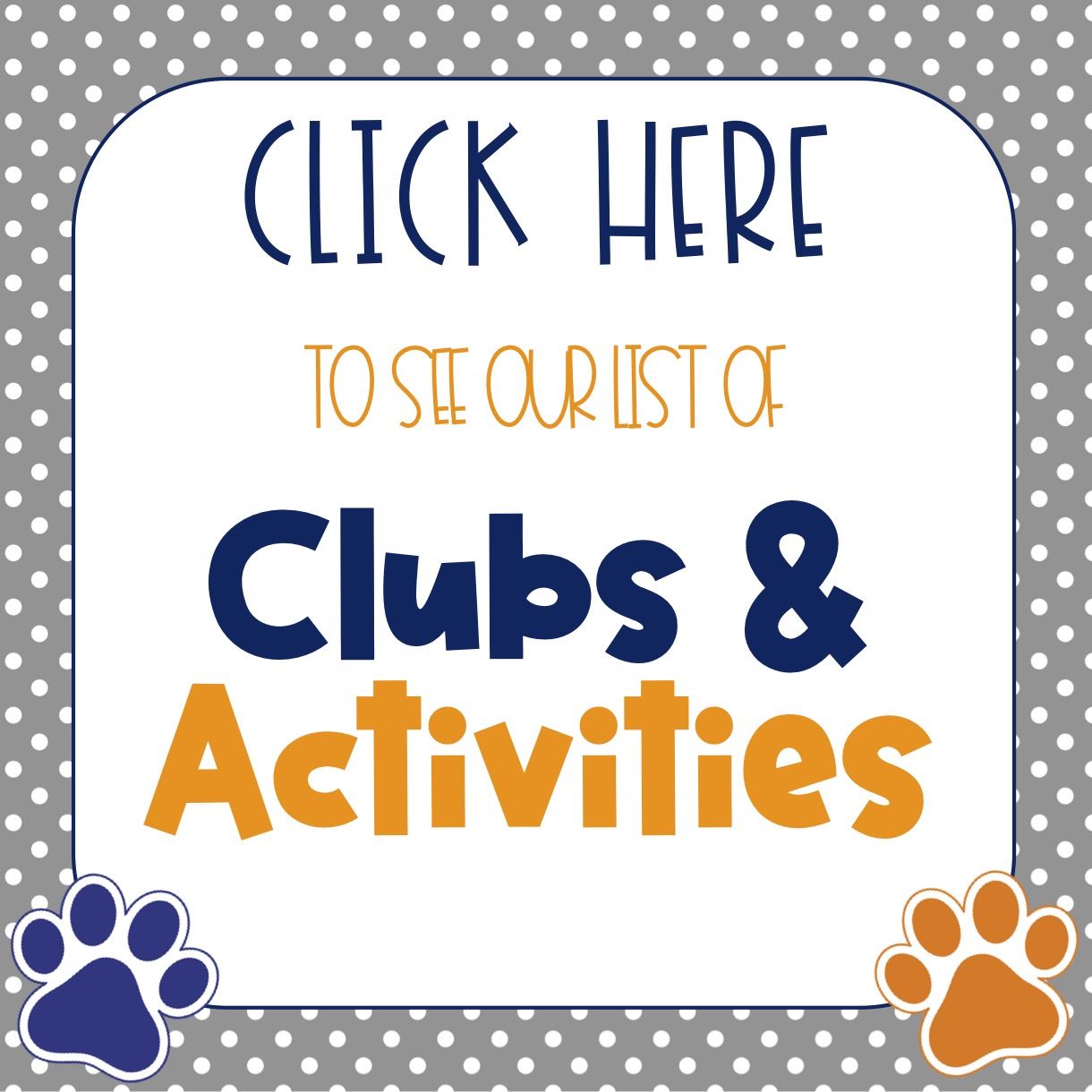  Click HERE to see our list of Clubs & Activities