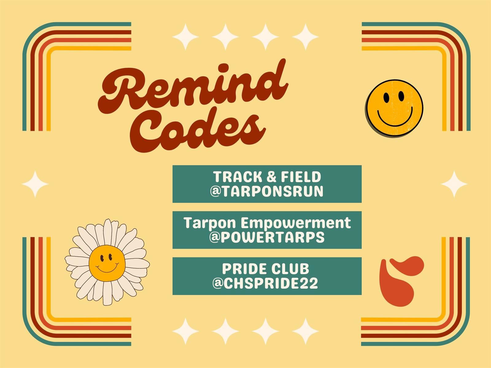 Remind Codes. Track and Field @tarponsrun. Tarpon Empowerment @powertarps. Pride Club @chspride22.