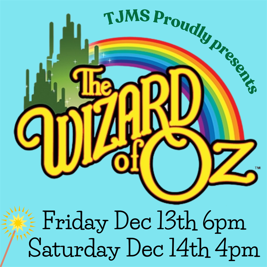 The Wizard of Oz - A TJMS Production