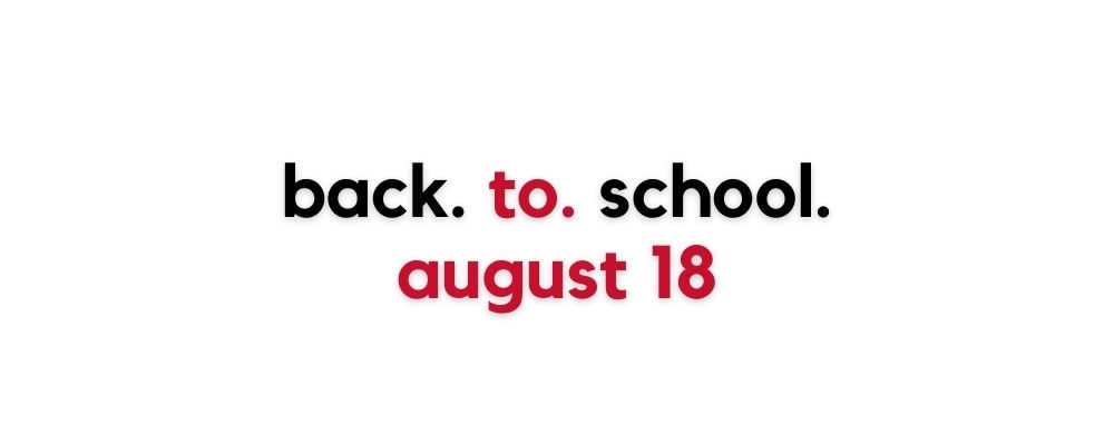August 18 first day of school
