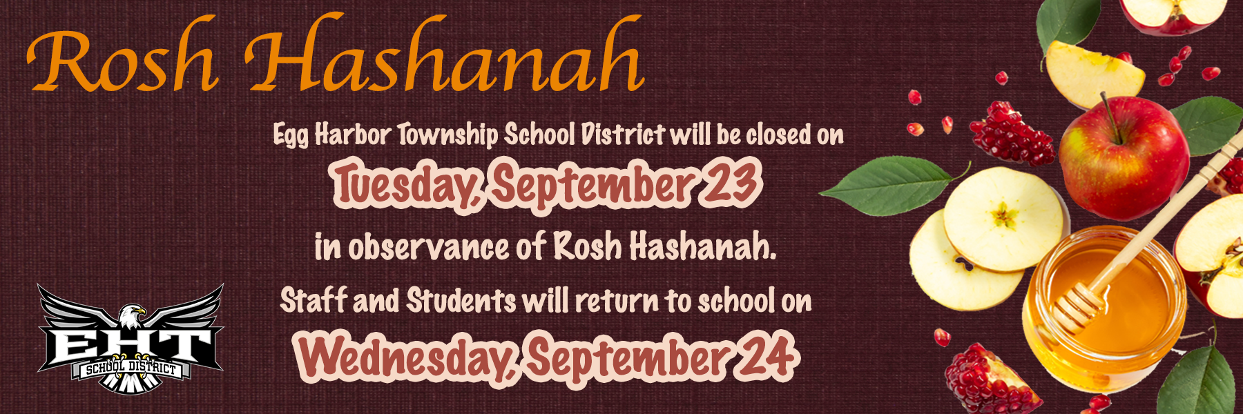 Our schools are closed Tuesday September 23rd in observance of Rosh Hashanah