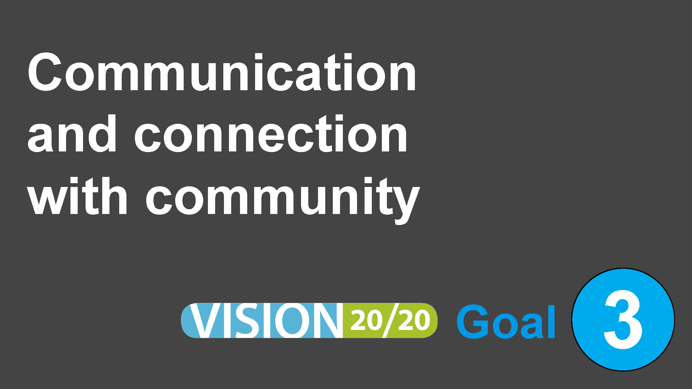 4J Vision 20/20 Strategic Plan Goal 3: Communication and connection with community