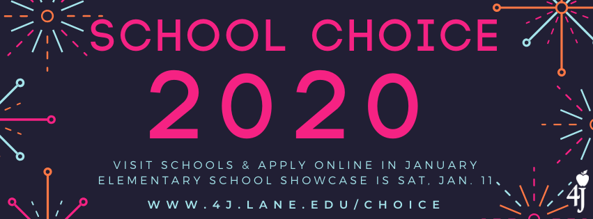 4J School Choice 2020 – Visit schools and apply online in January. The Elementary School Showcase is on Saturday, January 11. Learn more at www.4j.lane.edu/choice.