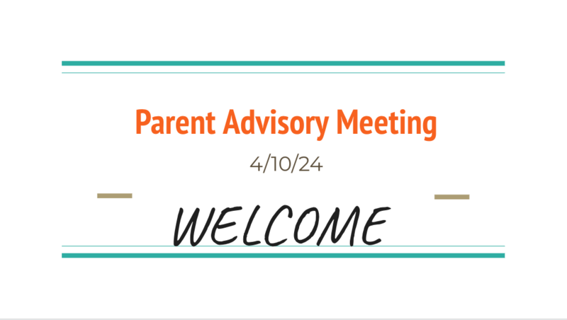 Missed the Parent Advisory Meeting?