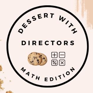 Dessert with the Directors: Math Edition