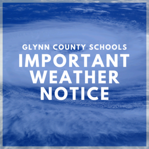 Glynn County Schools Weather Notice