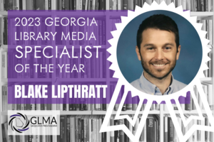 Blake Lipthratt was named the 2023 Georgia Library Media Specialist of the Year.