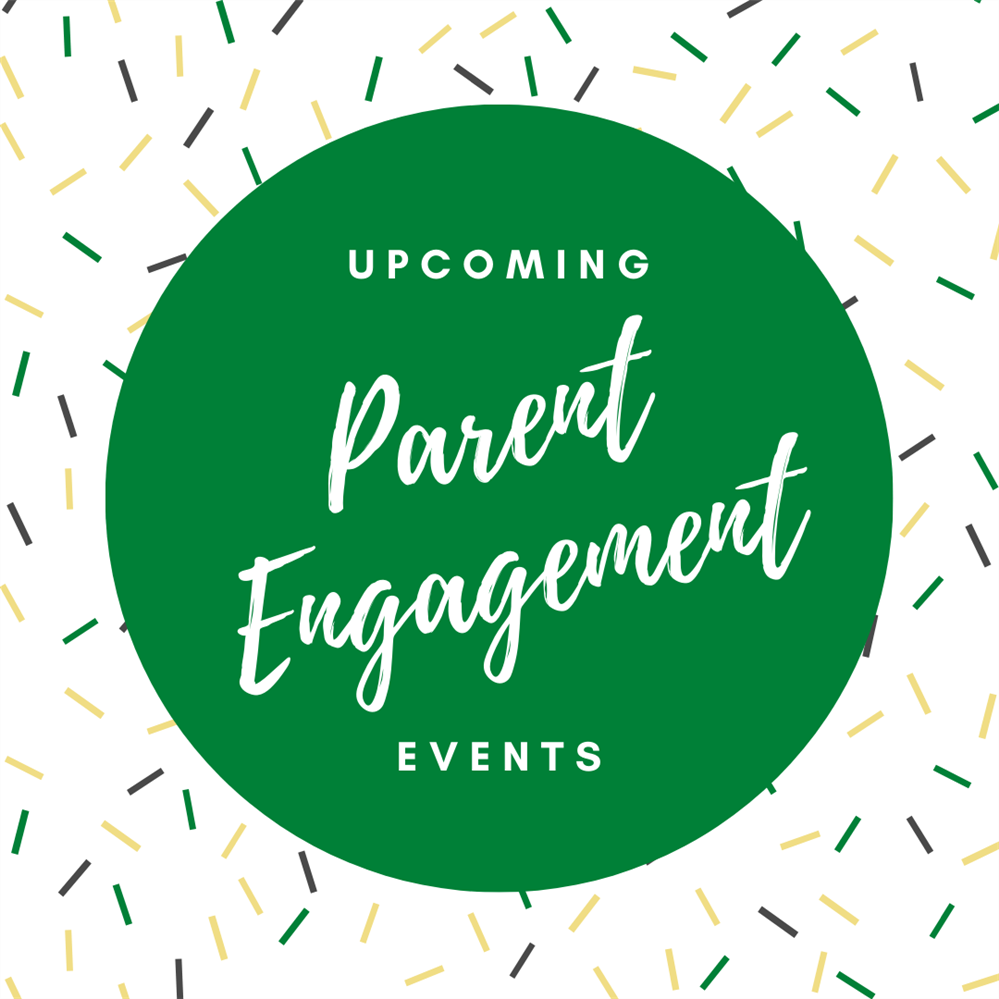  Upcoming Parent Engagement Events