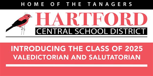  Hartford Central School District Announces Class of 2025 Valedictorian and Salutatorian