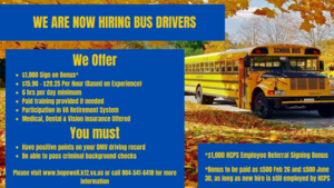 The background image is a yellow school bus on a sunny, yellow-and-orange autumn afternoon. Overlaid on the background image are three blue boxes with yellow text inside. The text reads: We offer: $1,000 Sign on Bonus*, $15.90 - $29.25 Per Hour (Based on Experience), 6 hrs per day minimum, Paid training provided if needed, Participation in VA Retirement System, Medical, Dental & Vision Insurance Offered  You must: have positive points on DMV driving record, be able to pass criminal background checks  Please visit www.hopewell.k12.va.us or call 804-541-6418 for more information  *$1,000 HCPS Employee Referral Signing Bonus *Bonus to be paid as $500 Feb 26 and $500 June 30, as long as new hire is still employed by HCPS