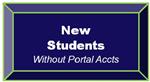 New Students Without Portal Accounts 