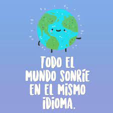 Todo el mundo sonrie en el mismo idioma